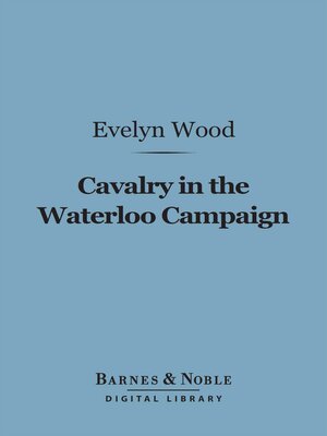 cover image of Cavalry in the Waterloo Campaign (Barnes & Noble Digital Library)